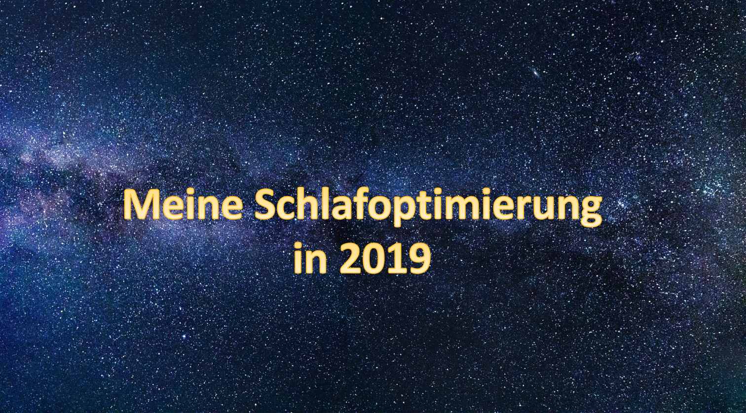 Meine Schlafoptimierung 2019