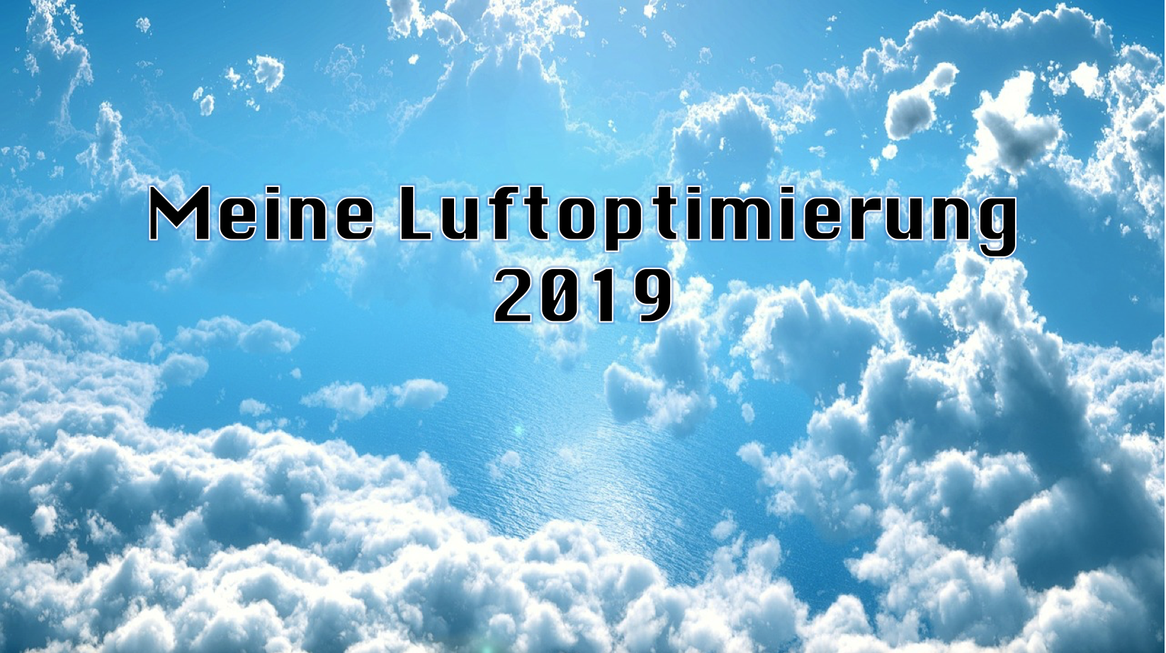 Meine Luftoptimierung 2019