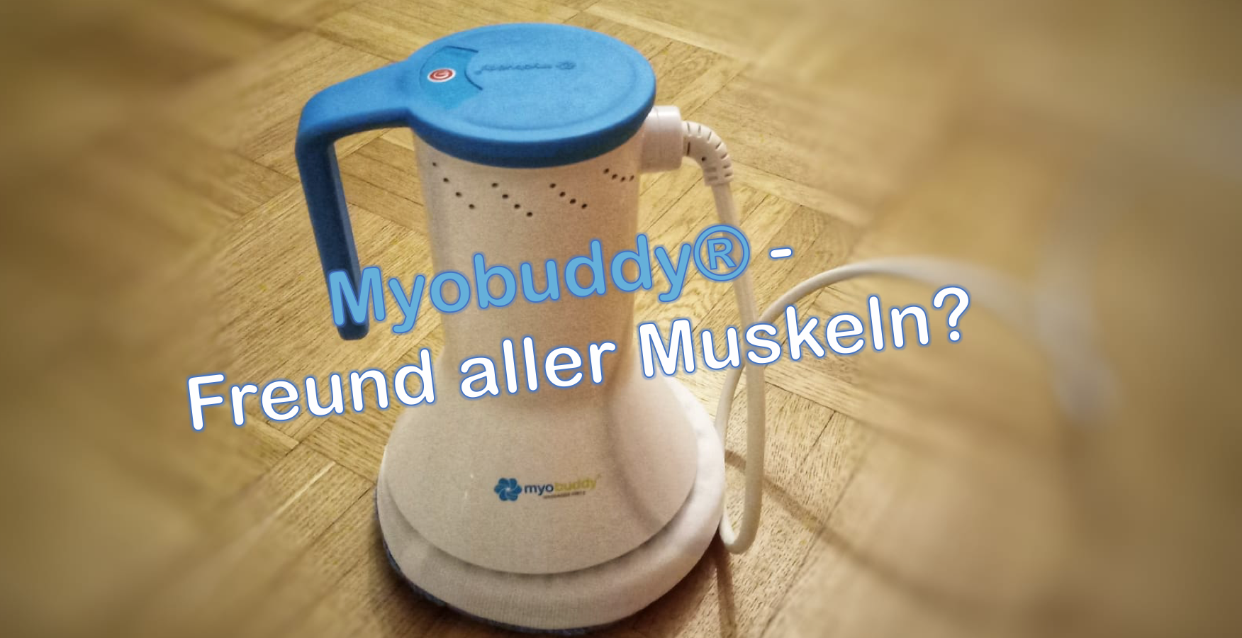 Myobuddy® – Freund aller Muskeln?